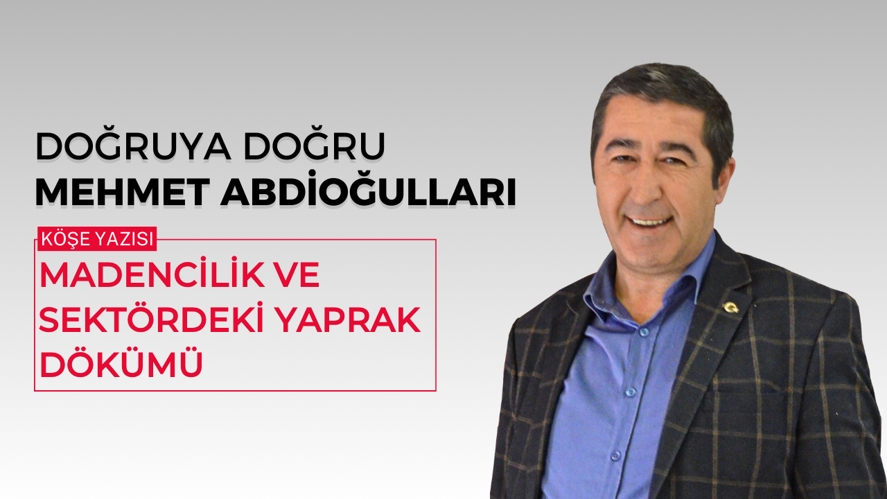 Madencilik ve Sektördeki Yaprak Dökümü