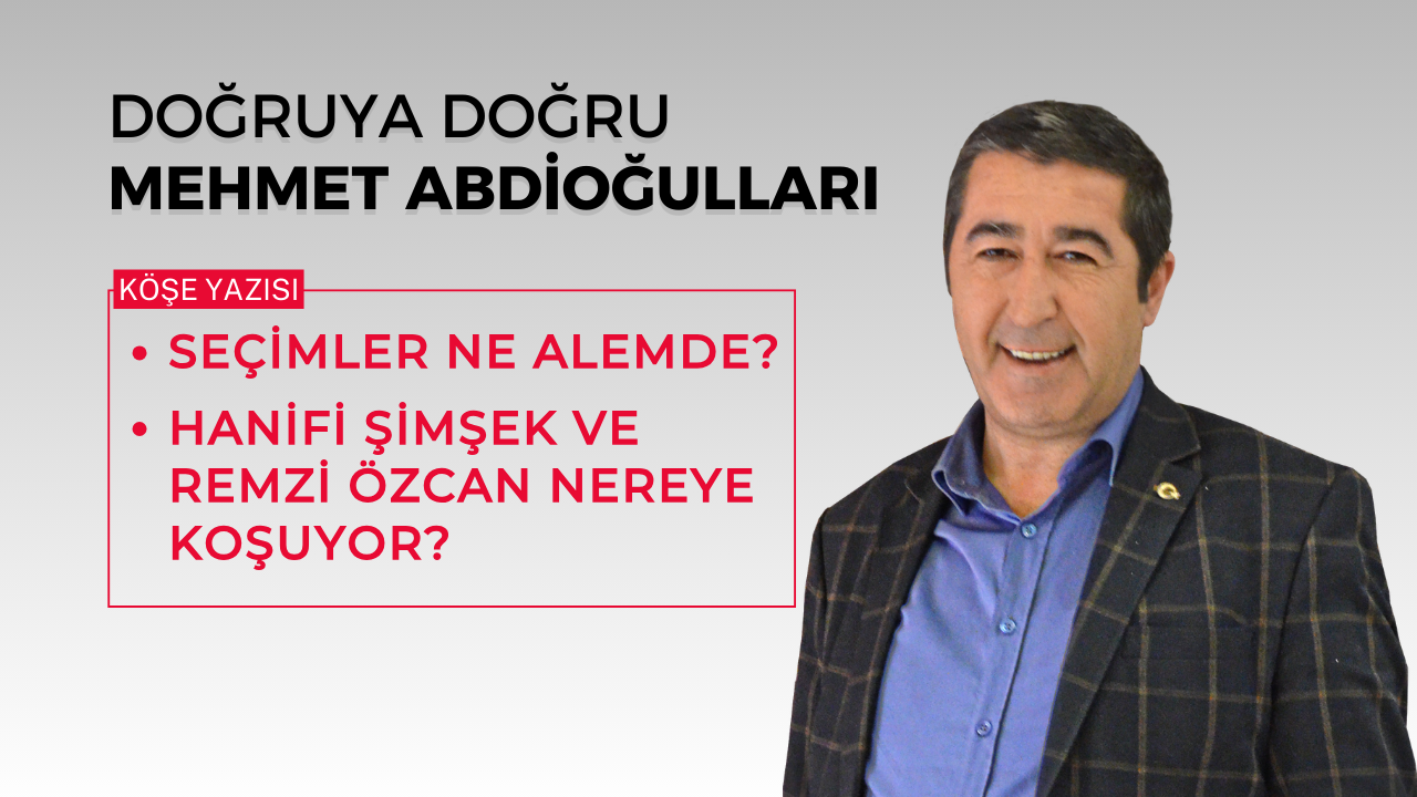 Seçimler ne alemde? Hanifi Şimşek ve Remzi Özcan nereye koşuyor?