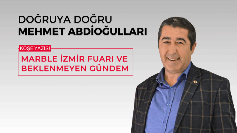 Marble İzmir Fuarı ve Beklenmeyen Gündem