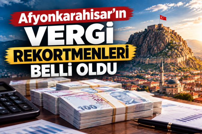 Afyonkarahisar’ın Vergi Rekortmenleri Belli Oldu