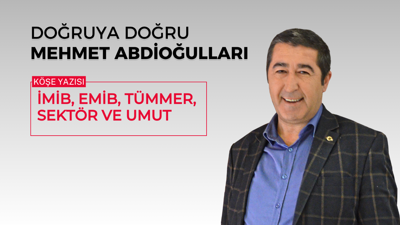 İMİB, EMİB, TÜMMER, SEKTÖR ve UMUT