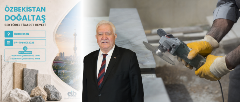1,5 MİLYAR DOLARLIK HEDEFİ AŞAN MADEN İHRACATÇILARI ÖZBEKİSTAN’IN BAŞKENTİ TAŞKENT’E ÇIKARMA YAPIYOR